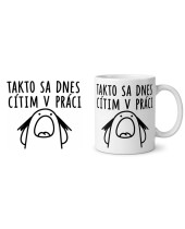 Takto sa dnes cítim v práci hrnček
