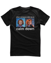 Chucky - When Someone Tells Me To Calm Down (tričko)